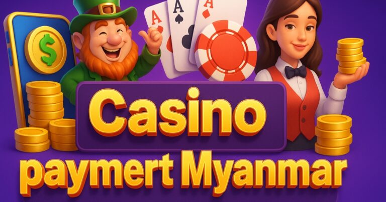 Casino Payment Myanmar