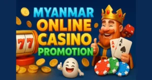 Myanmar Online Casino Promotion